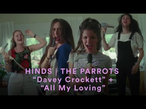 HINDS ♥ THE PARROTS | Davey Crockett + All My Loving (double official music video)